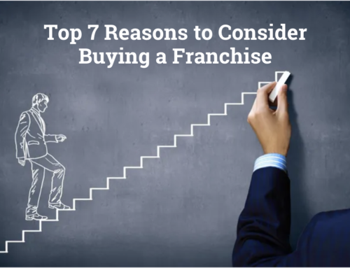 The Top 7 Reasons to Consider Buying a Franchise Over Starting Your Own Business